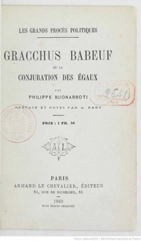 « Gracchus Babeuf et la conjuration des égaux » par Philippe Buonarroti, édition de 1869 - source : Gallica-BnF