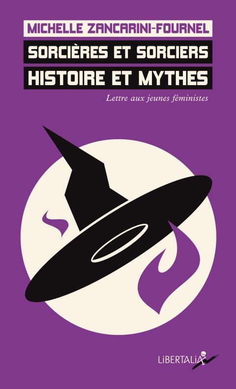 Couverture du livre Sorcières et sorciers, histoire et mythes. Lettre aux jeunes féministes, 2024 – source : éditions Libertalia